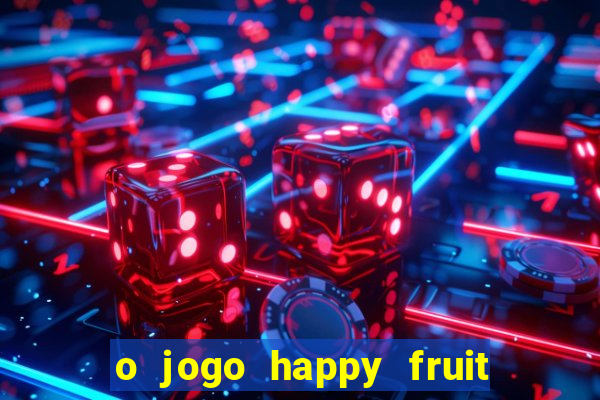 o jogo happy fruit fusion paga mesmo